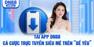 Tải App DN88 | Cá Cược Trực Tuyến Siêu Mê Trên “Dế Yêu”