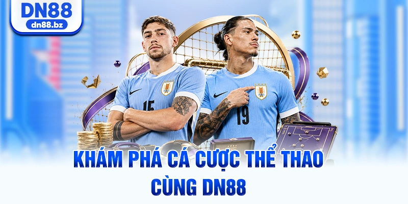 Khám phá cá cược thể thao cùng DN88