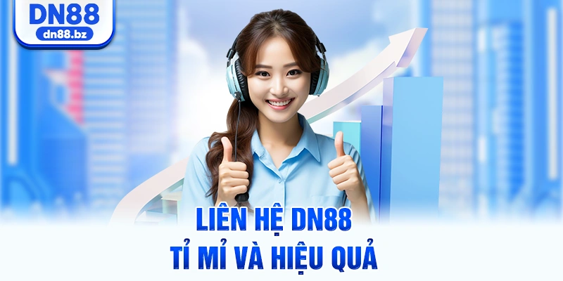 Liên hệ DN88 tỉ mỉ và hiệu quả